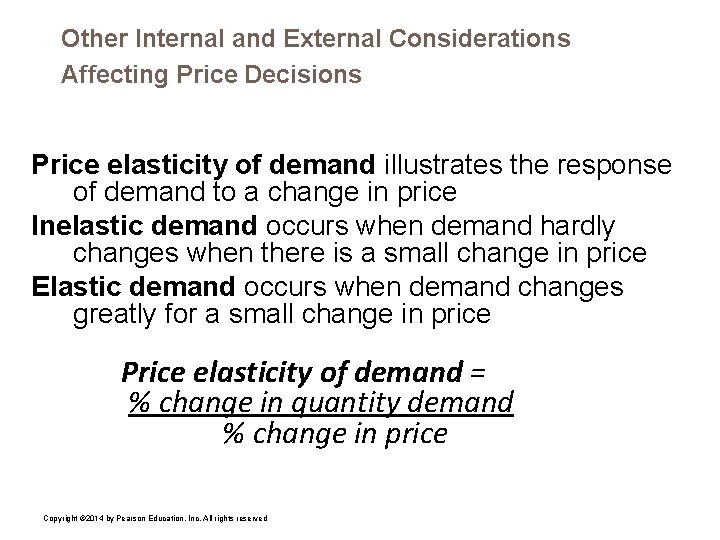 Other Internal and External Considerations Affecting Price Decisions Price elasticity of demand illustrates the