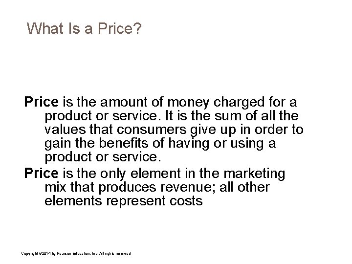 What Is a Price? Price is the amount of money charged for a product