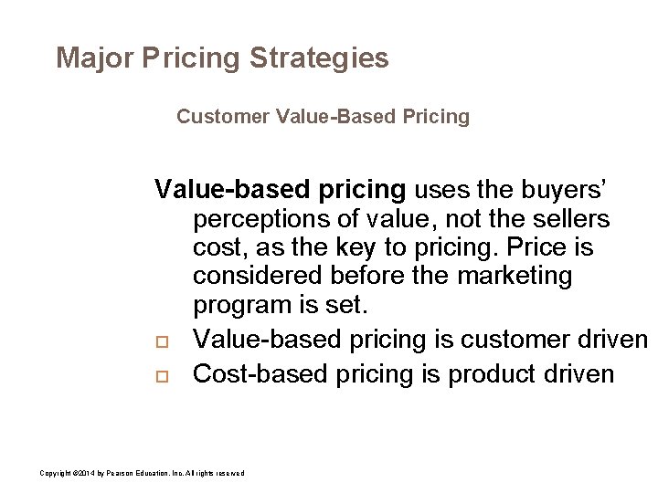 Major Pricing Strategies Customer Value-Based Pricing Value-based pricing uses the buyers’ perceptions of value,