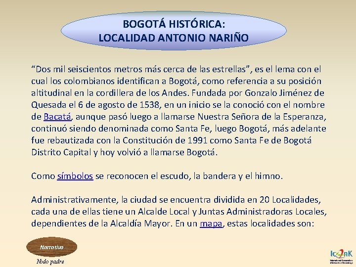 BOGOTÁ HISTÓRICA: LOCALIDAD ANTONIO NARIÑO “Dos mil seiscientos metros más cerca de las estrellas”,