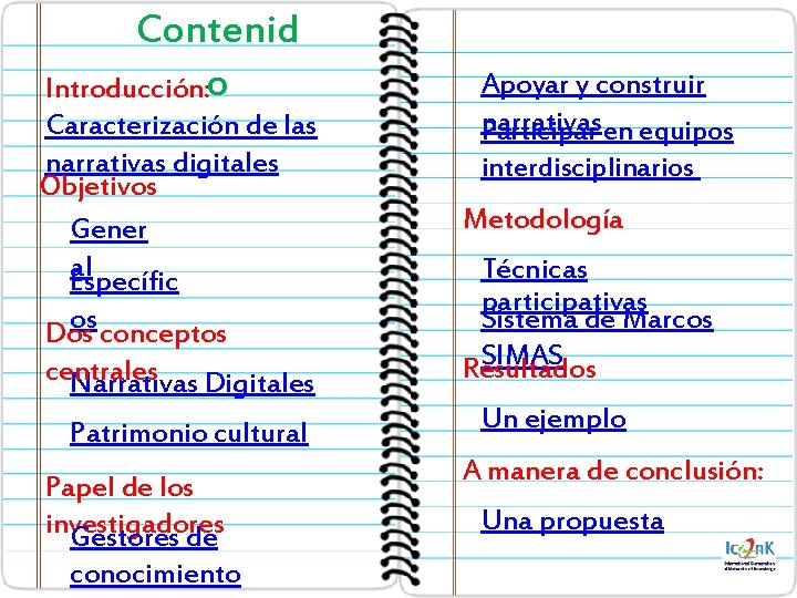 Contenid Introducción: o Caracterización de las narrativas digitales Objetivos Gener al Específic os Dos