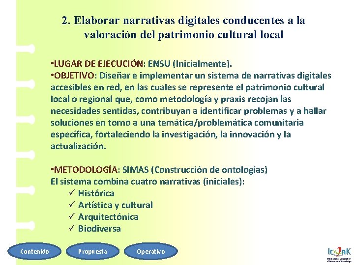 2. Elaborar narrativas digitales conducentes a la valoración del patrimonio cultural local • LUGAR