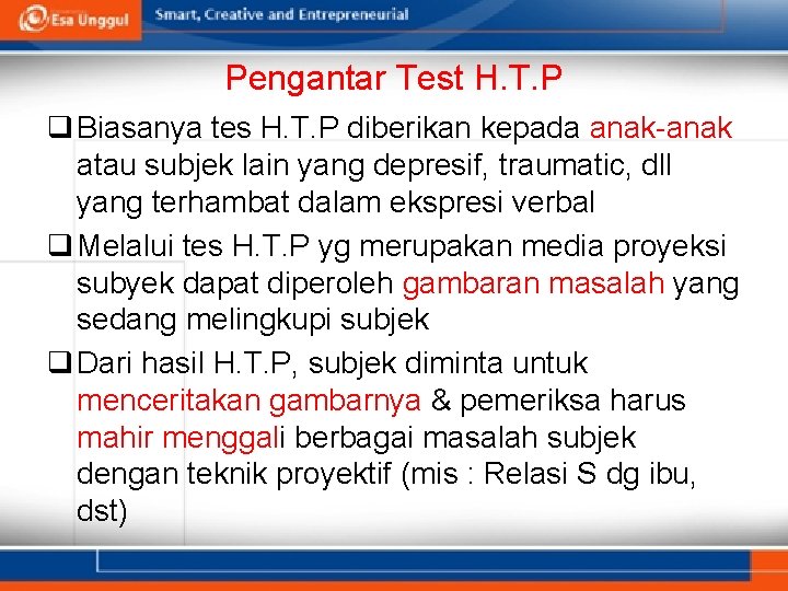 Pengantar Test H. T. P q Biasanya tes H. T. P diberikan kepada anak-anak