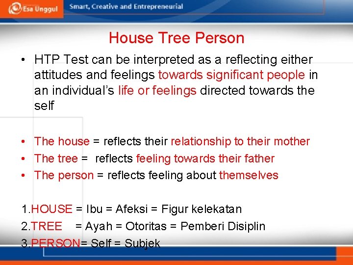 House Tree Person • HTP Test can be interpreted as a reflecting either attitudes