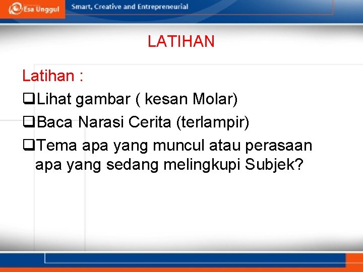 LATIHAN Latihan : q. Lihat gambar ( kesan Molar) q. Baca Narasi Cerita (terlampir)