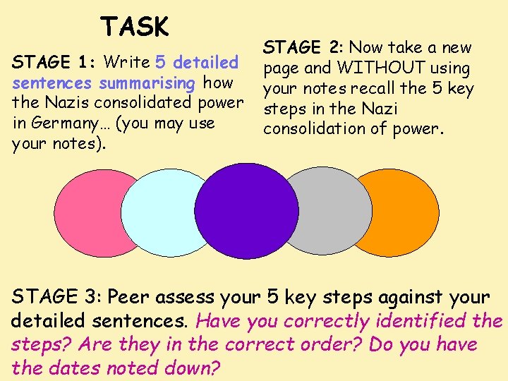 TASK STAGE 1: Write 5 detailed sentences summarising how the Nazis consolidated power in