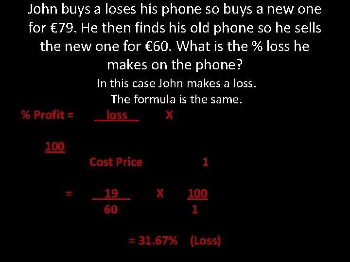 John buys a loses his phone so buys a new one for € 79.