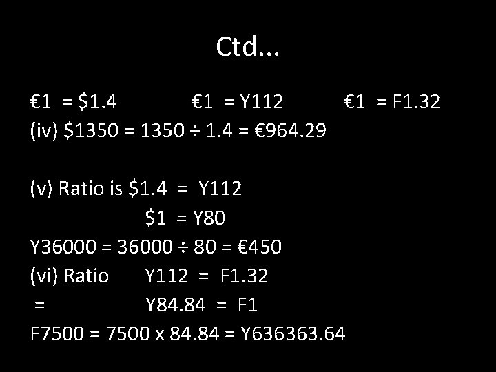 Ctd. . . € 1 = $1. 4 € 1 = Y 112 €