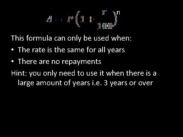 n This formula can only be used when: • The rate is the same