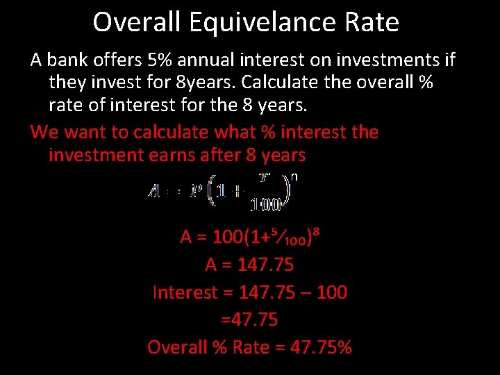 Overall Equivelance Rate A bank offers 5% annual interest on investments if they invest