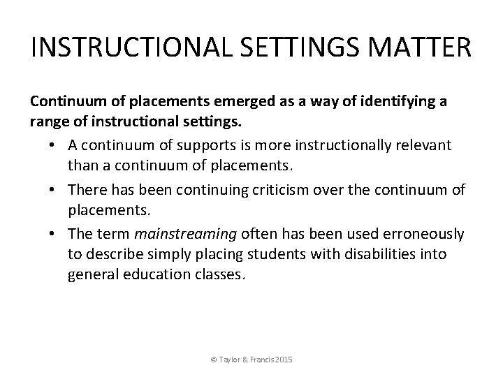 INSTRUCTIONAL SETTINGS MATTER Continuum of placements emerged as a way of identifying a range