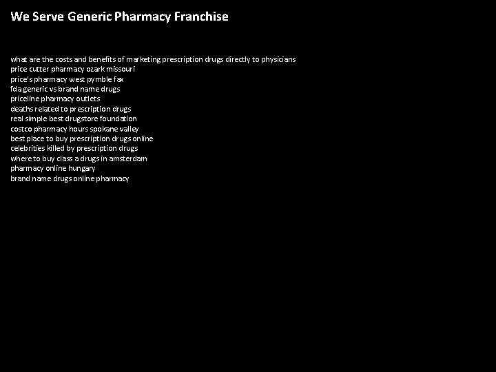 We Serve Generic Pharmacy Franchise what are the costs and benefits of marketing prescription