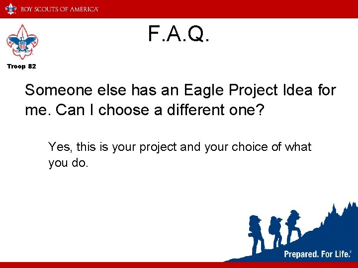 F. A. Q. Troop 82 Someone else has an Eagle Project Idea for me.