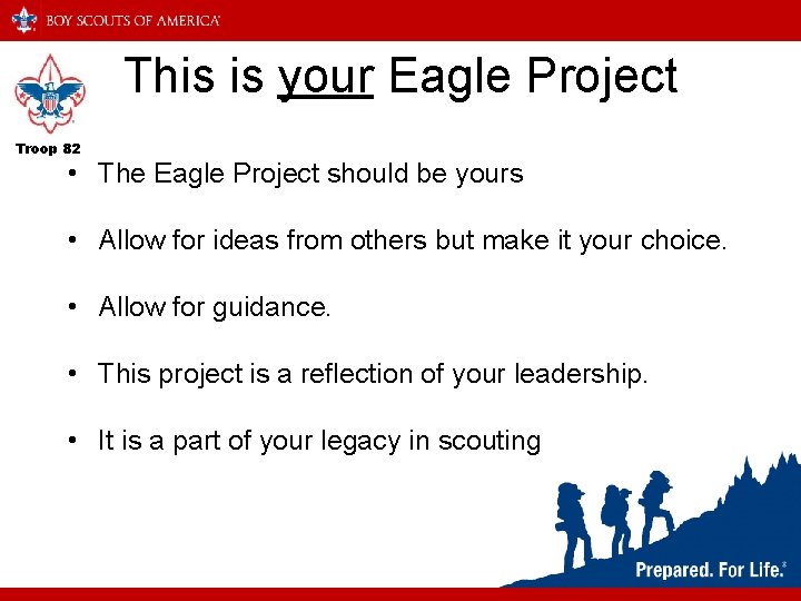 This is your Eagle Project Troop 82 • The Eagle Project should be yours