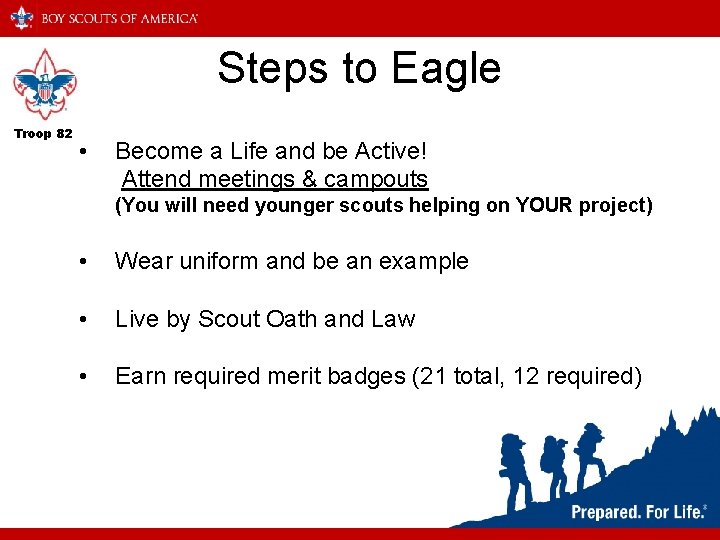 Steps to Eagle Troop 82 • • Become a Life and be Active! Attend