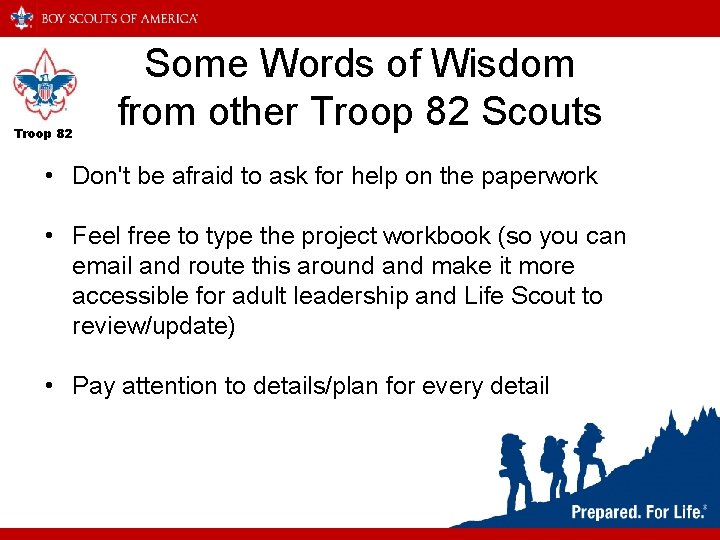 Troop 82 Some Words of Wisdom from other Troop 82 Scouts • Don't be