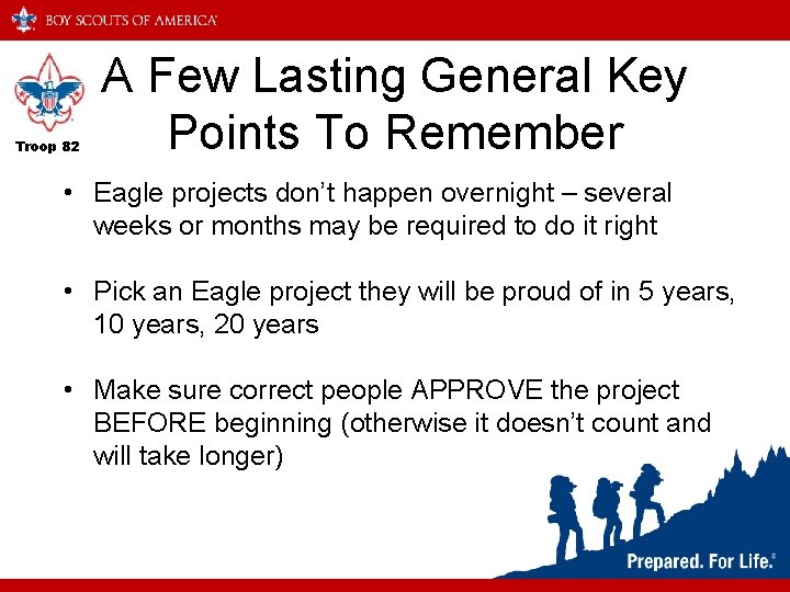 Troop 82 A Few Lasting General Key Points To Remember • Eagle projects don’t