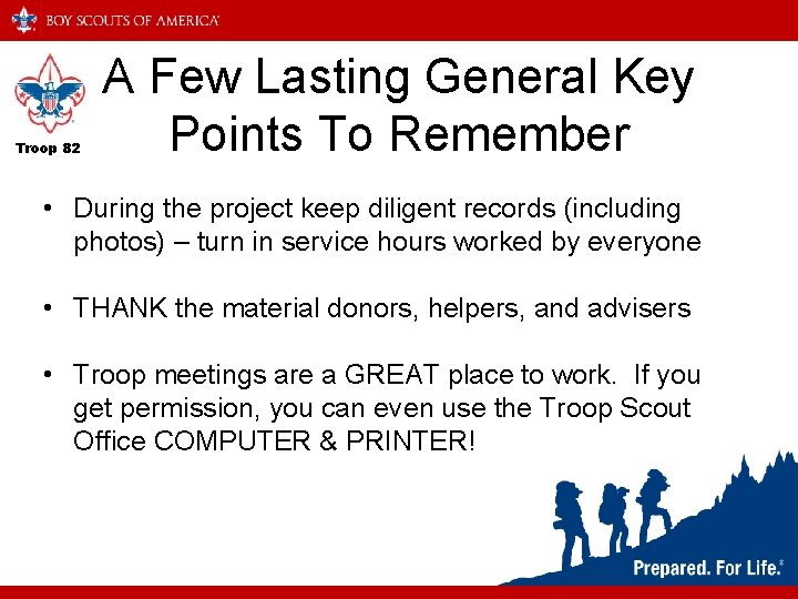 Troop 82 A Few Lasting General Key Points To Remember • During the project