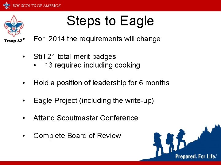 Steps to Eagle Troop 82 • For 2014 the requirements will change • Still