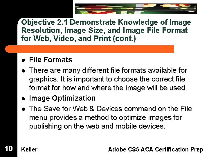 Objective 2. 1 Demonstrate Knowledge of Image Resolution, Image Size, and Image File Format