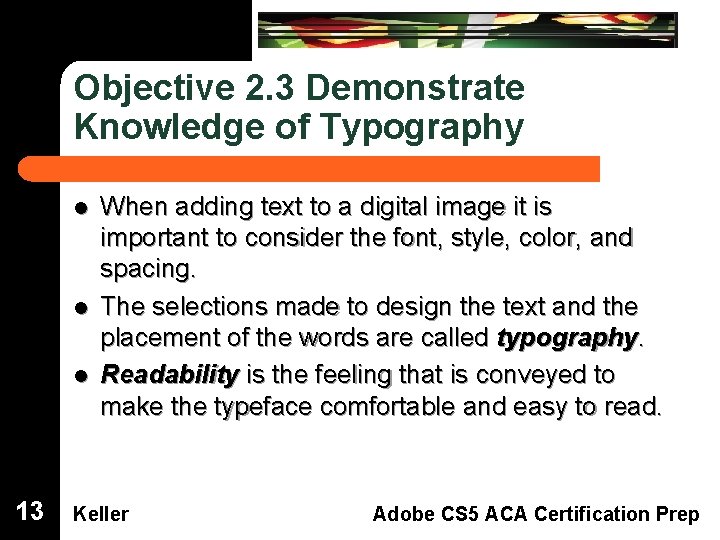 Objective 2. 3 Demonstrate Knowledge of Typography Dreamweaver Domain 3 l 13 l l