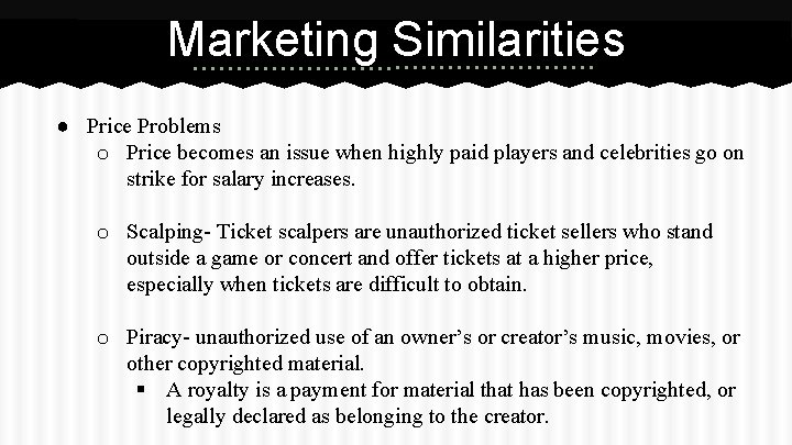 Marketing Similarities ● Price Problems o Price becomes an issue when highly paid players