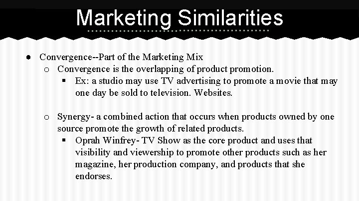 Marketing Similarities ● Convergence--Part of the Marketing Mix o Convergence is the overlapping of