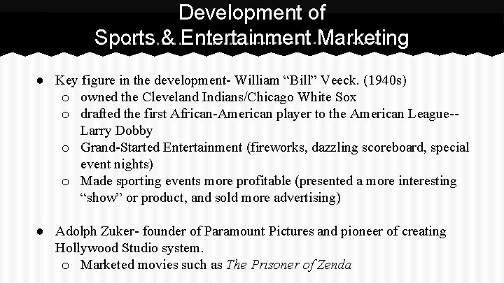 Development of Sports & Entertainment Marketing ● Key figure in the development- William “Bill”