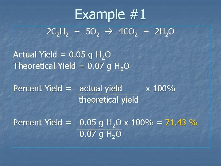 Example #1 2 C 2 H 2 + 5 O 2 4 CO 2