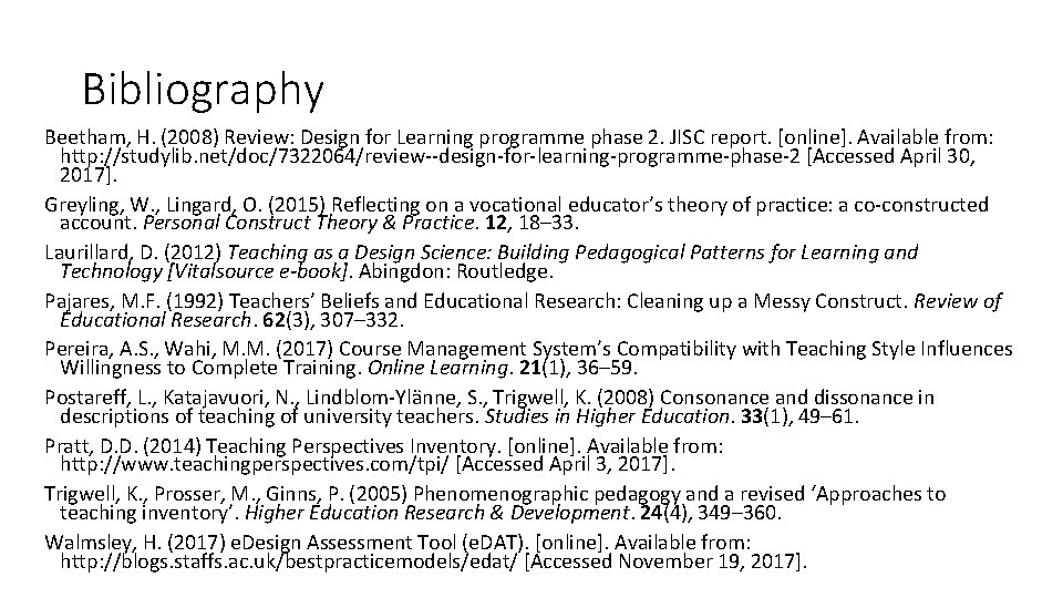 Bibliography Beetham, H. (2008) Review: Design for Learning programme phase 2. JISC report. [online].