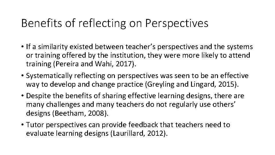 Benefits of reflecting on Perspectives • If a similarity existed between teacher’s perspectives and