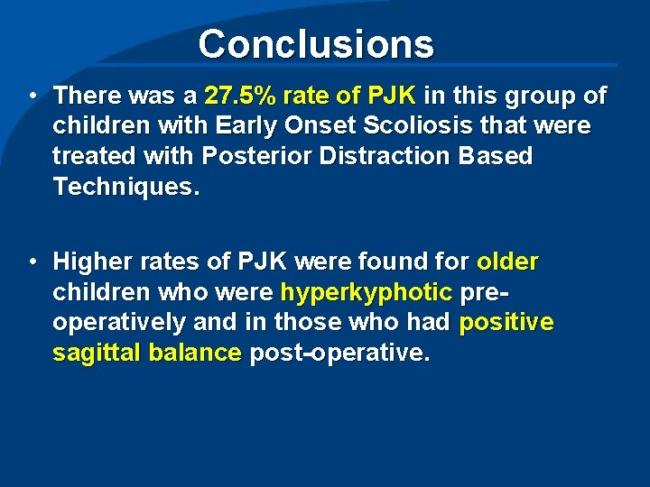 Conclusions • There was a 27. 5% rate of PJK in this group of