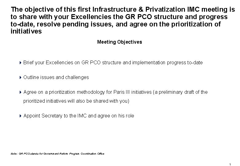 The objective of this first Infrastructure & Privatization IMC meeting is to share with