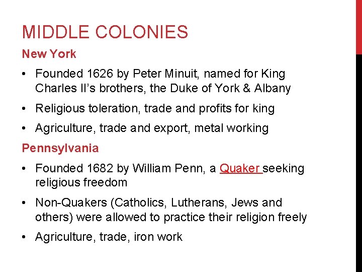 MIDDLE COLONIES New York • Founded 1626 by Peter Minuit, named for King Charles