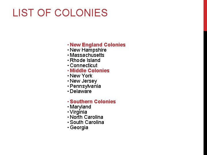LIST OF COLONIES • New England Colonies • New Hampshire • Massachusetts • Rhode