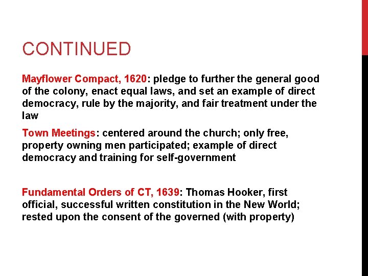 CONTINUED Mayflower Compact, 1620: pledge to further the general good of the colony, enact