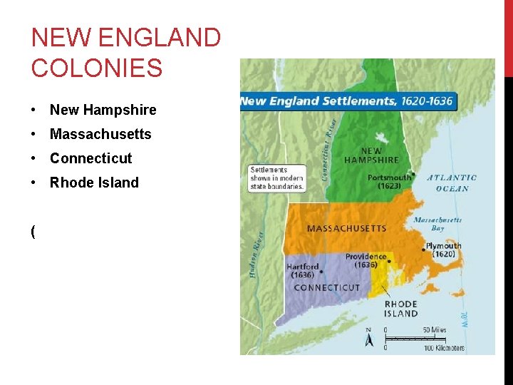 NEW ENGLAND COLONIES • New Hampshire • Massachusetts • Connecticut • Rhode Island ( NEW ENGLAND COLONIES • New Hampshire • Massachusetts • Connecticut • Rhode Island (