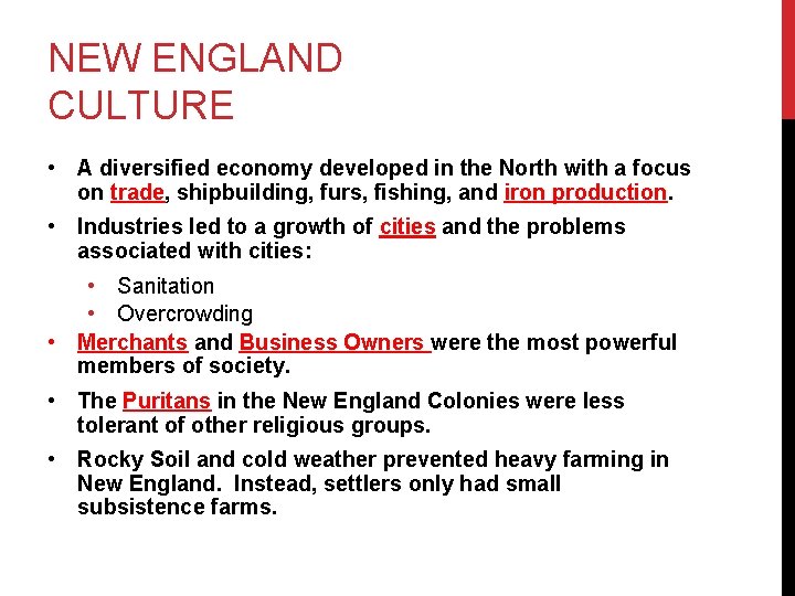 NEW ENGLAND CULTURE • A diversified economy developed in the North with a focus