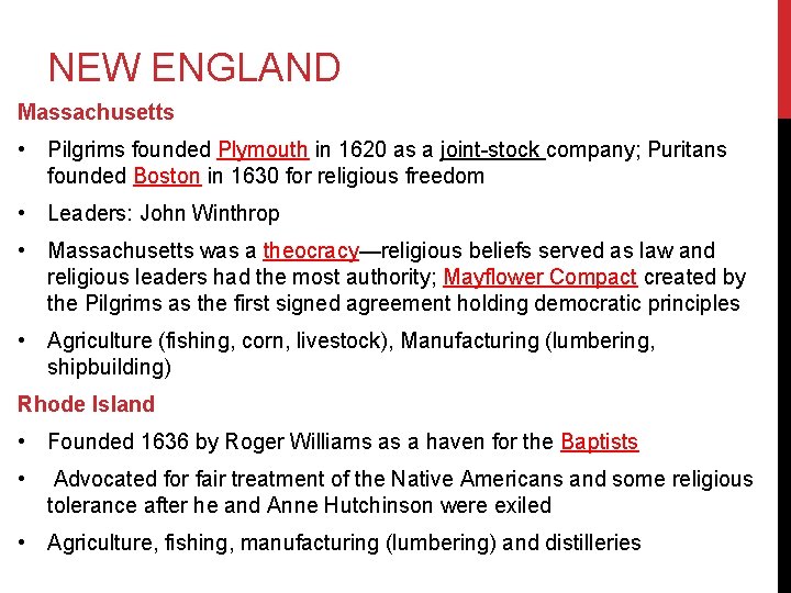 NEW ENGLAND Massachusetts • Pilgrims founded Plymouth in 1620 as a joint-stock company; Puritans