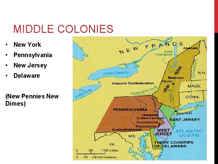 MIDDLE COLONIES • New York • Pennsylvania • New Jersey • Delaware (New Pennies