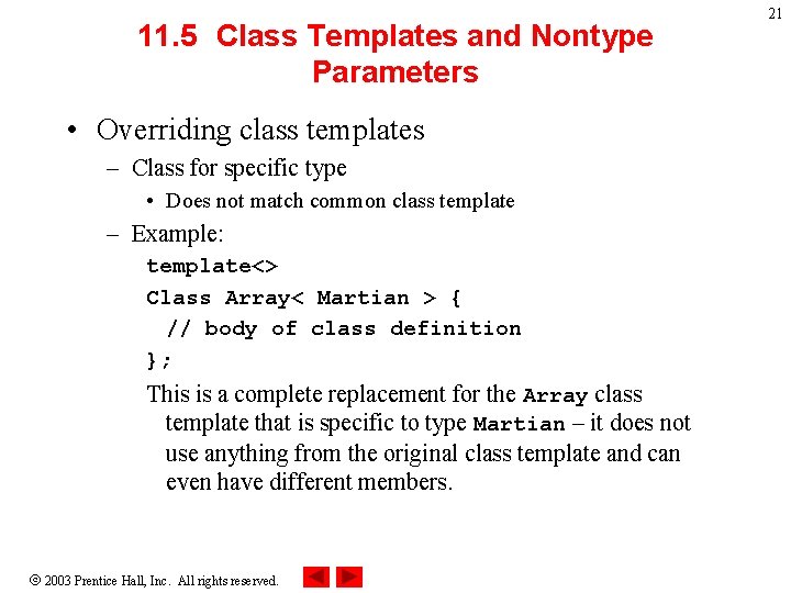 11. 5 Class Templates and Nontype Parameters • Overriding class templates – Class for