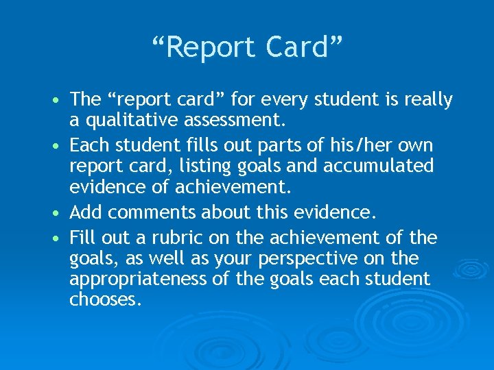 “Report Card” • The “report card” for every student is really a qualitative assessment.