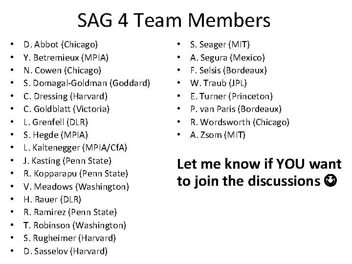 SAG 4 Team Members • • • • • D. Abbot (Chicago) Y. Betremieux