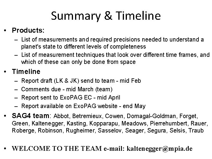 Summary & Timeline • Products: – List of measurements and required precisions needed to
