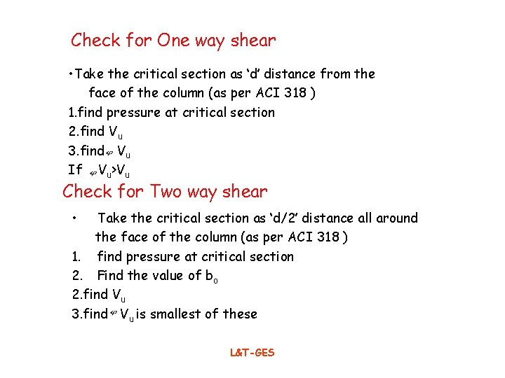 Check for One way shear • Take the critical section as ‘d’ distance from