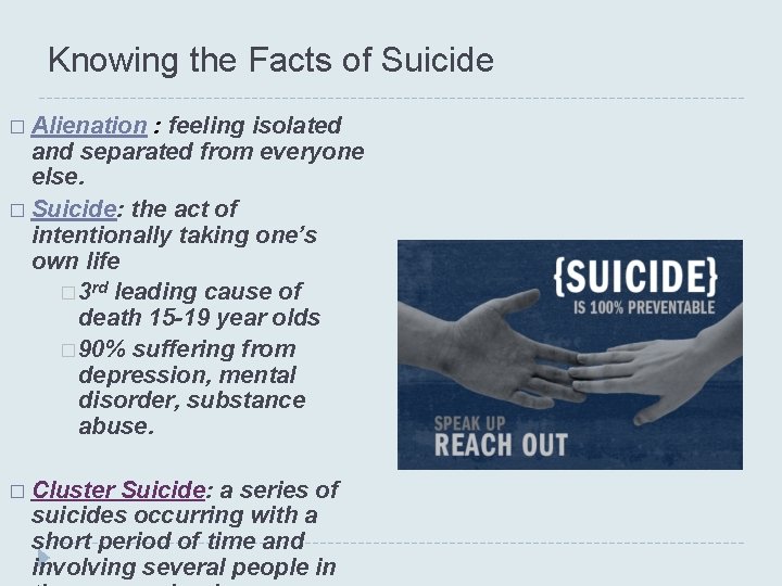 Knowing the Facts of Suicide � Alienation : feeling isolated and separated from everyone Knowing the Facts of Suicide � Alienation : feeling isolated and separated from everyone