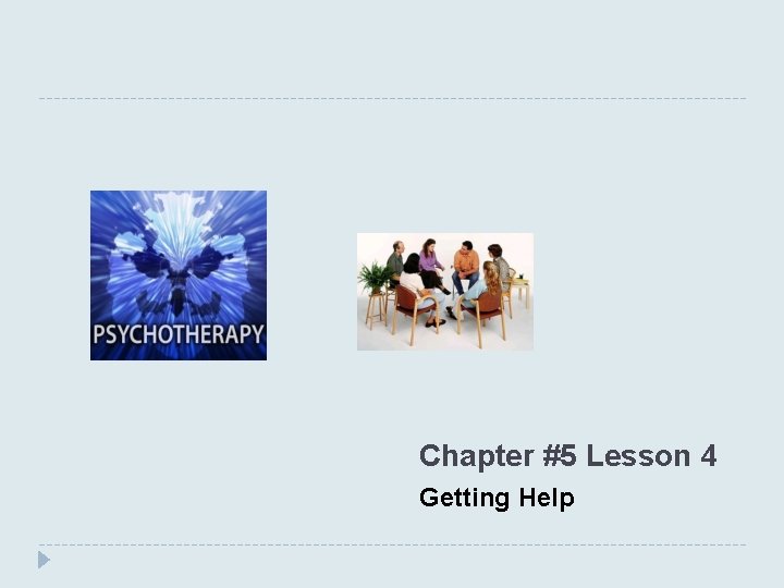 Chapter #5 Lesson 4 Getting Help Chapter #5 Lesson 4 Getting Help