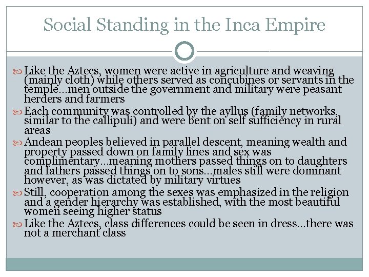 Social Standing in the Inca Empire Like the Aztecs, women were active in agriculture