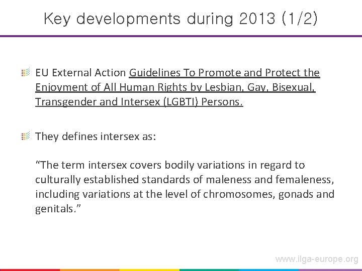 Key developments during 2013 (1/2) EU External Action Guidelines To Promote and Protect the