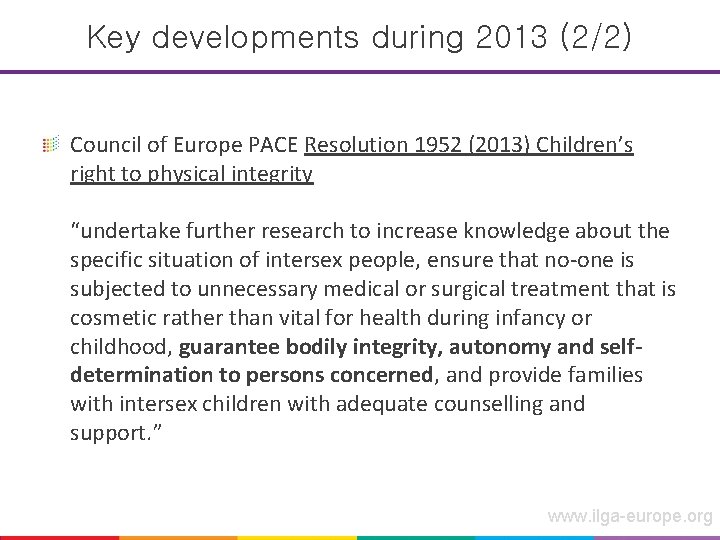 Key developments during 2013 (2/2) Council of Europe PACE Resolution 1952 (2013) Children’s right